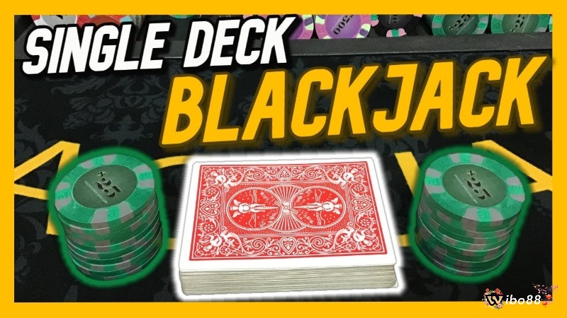 Cách chơi BlackJack Single Deck như thế nào?