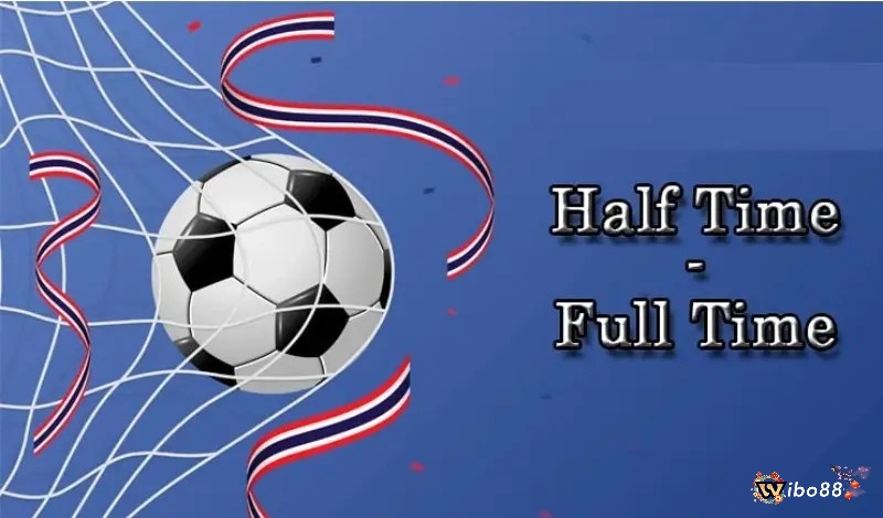 Những thuật ngữ dùng trong Kèo Half Time/Full Time