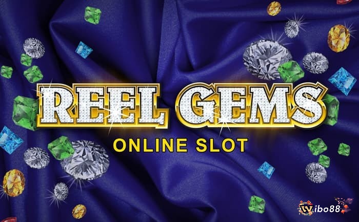 Tìm hiểu thông tin về slot Reel Gems William Hill