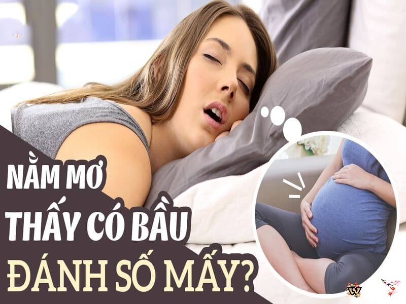 Chia sẻ con số may mắn - nằm mơ thấy mình có thai là điềm báo gì?